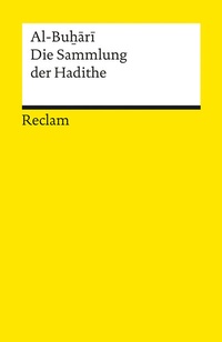 Abbildung von: Die Sammlung der Hadithe - Reclam