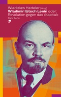 Cover: Wladimir Iljitsch Lenin oder: Revolution gegen das Kapital - Dietz