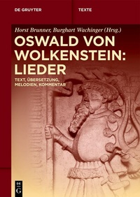 Abbildung von: Oswald von Wolkenstein: Lieder - De Gruyter