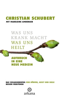 Enlarge image Cover: Was uns krank macht - Was uns heilt - Arkana