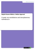 Cover: Cosmic ray modulation and interplanetary turbulences - GRIN Verlag