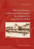 Bild: Die Architektur in den Handelszentren der deutschen Kolonien in Afrika - Michael Imhof Verlag