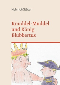 Abbildung von: Knuddel-Muddel und König Blubbertus - Books on Demand