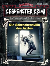 Abbildung von: Gespenster-Krimi 137 - Bastei Lübbe