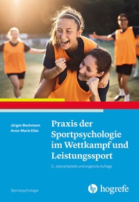 Abbildung von: Praxis der Sportpsychologie im Wettkampf und Leistungssport - Hogrefe