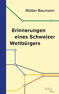 Cover: Erinnerungen eines Schweizer Weltb&uuml;rgers - Edition Noack & Block