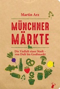 Cover: M&uuml;nchner M&auml;rkte - Hirschk&auml;fer Verlag
