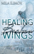 Cover: Healing Broken Wings I Romantic Suspense mit Wintervibes in S?dengland - Feigenbach Verlag