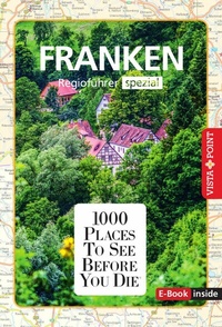 Bild: 1000 Places To See Before You Die - Franken - Vista Point Verlag GmbH