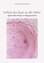 Cover: Neben der Spur in die Mitte - Buchschmiede von Dataform Media GmbH