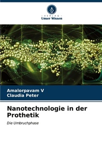 Abbildung von: Nanotechnologie in der Prothetik - Verlag Unser Wissen