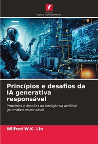 Enlarge image Cover: Principios e desafios da IA generativa responsavel - Edicoes Nosso Conhecimento