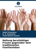 Cover: Haltung berufstaetiger Frauen gegenueber dem traditionellen Familienleben - Verlag Unser Wissen