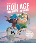 Cover: Collage to Change the World - BIS Publishers B.V.