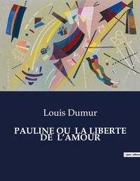 Abbildung von: Pauline Ou La Liberte de l'Amour - Culturea