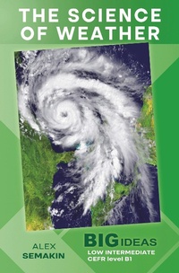 Enlarge image Cover: The Science of Weather (Big Ideas: Low Intermediate) - Wayzgoose Press
