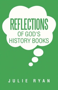Enlarge image Cover: Reflections of God's History Books - WestBow Press