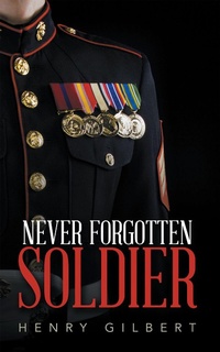 Enlarge image Cover: Never Forgotten Soldier - AUTHORHOUSE