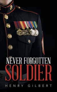 Enlarge image Cover: Never Forgotten Soldier - AuthorHouse