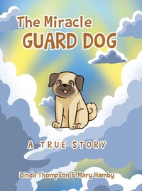 Enlarge image Cover: The Miracle Guard Dog - Christian Faith Publishing