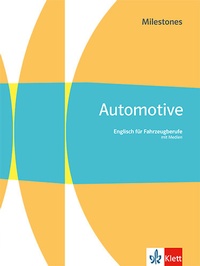 Abbildung von: Automotive Milestones. Englisch für Fahrzeugberufe - Klett