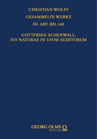 Enlarge image Cover: Gottfried Achenwall, Ius naturae in usum auditorum - Georg Olms Verlag