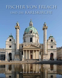 Abbildung von: Fischer von Erlach und die Karlskirche - Michael Imhof Verlag