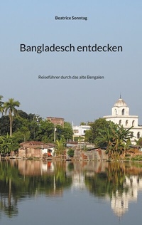 Abbildung von: Bangladesch entdecken - BoD - Books on Demand