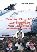 Cover: Pan Am Flug 103: Die Trag&ouml;die von Lockerbie - epubli