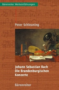 Abbildung von: Johann Sebastian Bach - Die Brandenburgischen Konzerte - Bärenreiter