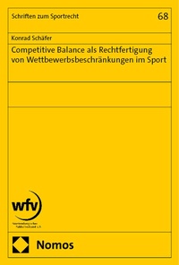 Abbildung von: Competitive Balance als Rechtfertigung von Wettbewerbsbeschränkungen im Sport - Nomos