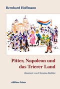 Cover: Pitter, Napoleon und das Trierer Land - &eacute;ditions tr&egrave;ves