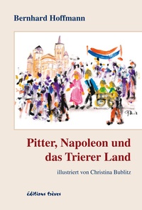Enlarge image Cover: Pitter, Napoleon und das Trierer Land - éditions trèves