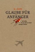 Cover: Glaube f&uuml;r Anf&auml;nger - Christliche Literaturverbreitung