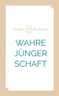 Cover: Wahre J&uuml;ngerschaft - Christliche Literaturverbreitung