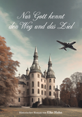 Cover: Nur Gott kennt den Weg und das Ziel - Verlagshaus Schlosser