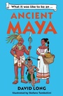Cover: What it was like to be an Ancient Maya - HarperCollins