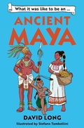 Cover: What it was like to be an Ancient Maya - HarperCollins