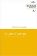 Cover: A Gate to Heaven - T.& T.Clark Ltd