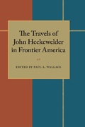 Cover: The Travels of John Heckewelder in Frontier America - University Press of Mississippi