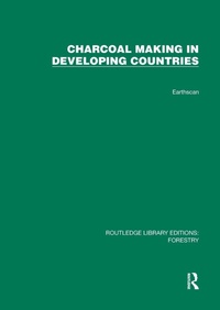 Enlarge image Cover: Charcoal Making in Developing Countries - Routledge