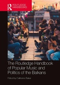 Cover: The Routledge Handbook of Popular Music and Politics of the Balkans - Routledge