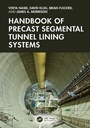 Cover: Handbook of Precast Segmental Tunnel Lining Systems - CRC Press