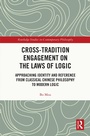 Cover: Cross-Tradition Engagement on the Laws of Logic - Routledge