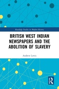 Cover: British West Indian Newspapers and the Abolition of Slavery - Routledge