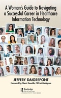 Cover: A Woman's Guide to Navigating a Successful Career in Healthcare Information Technology - Productivity Press