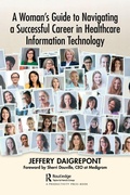 Cover: A Woman's Guide to Navigating a Successful Career in Healthcare Information Technology - Productivity Press