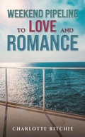 Cover: Weekend Pipeline to Love and Romance - Austin Macauley Publishers