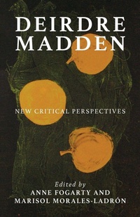 Enlarge image Cover: Deirdre Madden - Manchester University Press