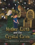 Cover: Mother Earth and the Crystal Caves - Austin Macauley Publishers